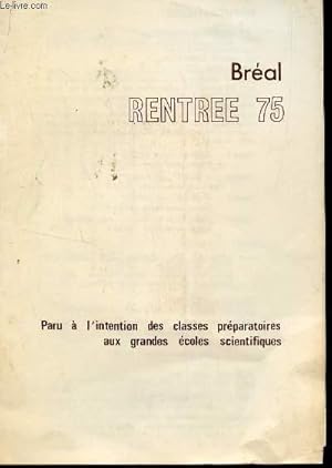 Bild des Verkufers fr CATLOGUE BREAL - RENTREE 75 / PARU A L'INTENTION DES CLASSES PREPARATOIRES AUX GRANDES ECOLES SCIENTIFIQUES. zum Verkauf von Le-Livre