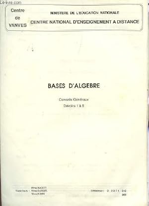 Image du vendeur pour MATHEMATIQUES - BASES D'ALGEBRE / DEVOIRS 1 A 5 - CONSEILS GENERAUX/ REFERENCE D 2271 DG 065. mis en vente par Le-Livre