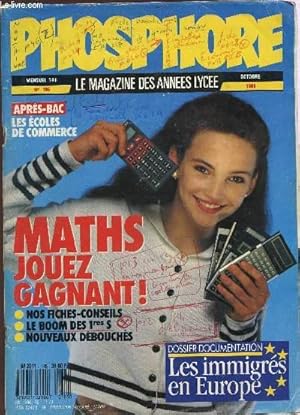 Seller image for PHOSPHORE - N105 - OCTOBRE 1989 / MATHS JOUEZ GAGNANT : NOS FICHES CONSEILS, LE BOOM DES 1eres S, NOUVEAUX DEBOUCHES / LES IMMIGRES EN EUROPE / APRES LE BAC : LES ECOLES DE COMMERCE. for sale by Le-Livre