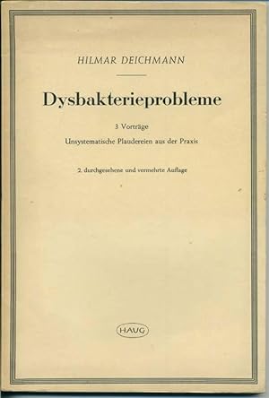 Bild des Verkufers fr Dysbakterieprobleme - 3 Vortrge - Unsystematische Plaudereien aus der Praxis zum Verkauf von Antiquariat Hoffmann