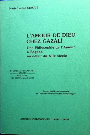 Imagen del vendedor de L'Amour de Dieu chez Gazali. Une philosophie de l'amour  Bagdad au dbut du XIIe sicle. a la venta por Le Chemin des philosophes