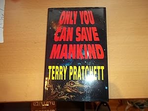 Only You Can Save Mankind