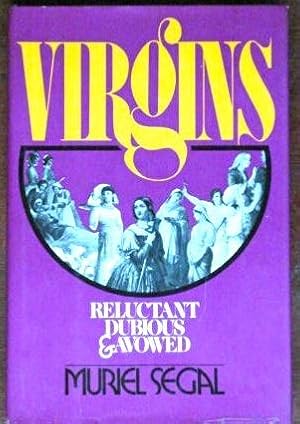 Imagen del vendedor de Virgins" Reluctant, Dubious and Avowed a la venta por Canford Book Corral