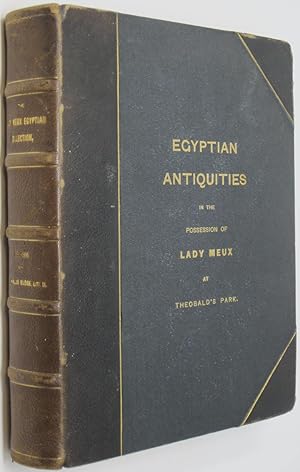 Some Account of the Collection of Egyptian Antiquities in the Possession of Lady Meux, of Theobal...