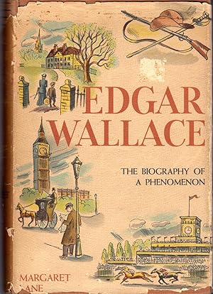 Bild des Verkufers fr Edgar Wallace: The Biography of a Phenomenon zum Verkauf von Dorley House Books, Inc.