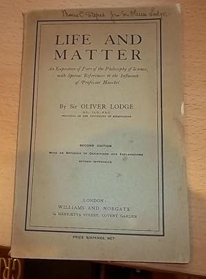 Life and Matter An Exposition of Part of the Philosophy of Science, with Special References to th...