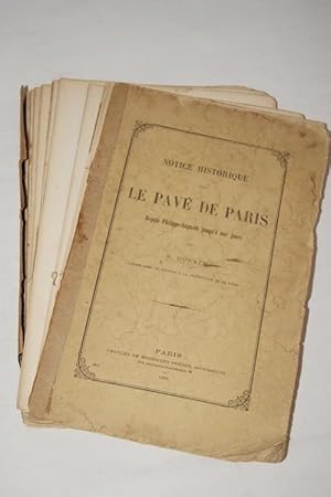 Imagen del vendedor de NOTICE HISTORIQUE SUR LE PAVE DE PARIS DEPUIS PHILIPPE-AUGUSTE JUSQU'A NOS JOURS a la venta por Librairie RAIMOND