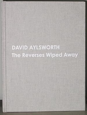 Imagen del vendedor de David Aylsworth : The Reverses Wiped Away a la venta por Exquisite Corpse Booksellers