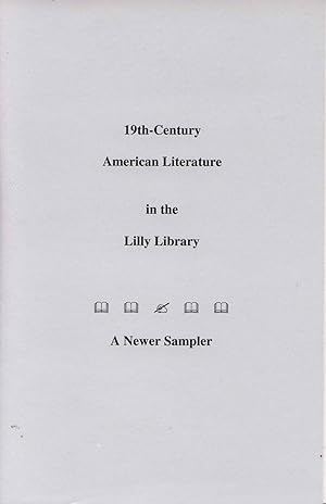 Seller image for 19th-Century American Literature in the Lilly Library: A Newer Sampler for sale by Books Do Furnish A Room