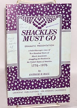 Seller image for Shackles Must Go: a portrayal of black America, 1776-1976 for sale by Bolerium Books Inc.