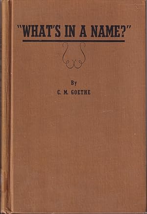 Seller image for What's In A Name? : Tales, Historical Or Fictitious, About 111 California Gold Belt Place Names for sale by Jonathan Grobe Books