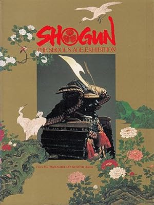 Seller image for The Shogun Age Exhibition, from the Tokugawa Art Museum, Japan for sale by LEFT COAST BOOKS