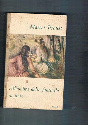 Immagine del venditore per Alla ricerca del tempo perduto: All'ombra delle fanciulle in fiore. venduto da Libreria Gull