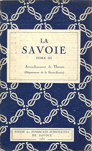 Les guides touristiques Azur. La Savoie, Tome III. Arrondissement de Thonon (Département de la Ha...