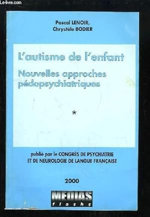Seller image for L'autisme de l'enfant. Nouvelles approches pdopsychiatriques. for sale by Le-Livre