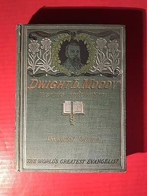Life and Labors of Dwight L. Moody the Great Evangelist
