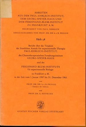 Bild des Verkufers fr Bericht ber die Ttigkeit der Staatlichen Anstalt fr experimentelle Therapie Paul-Ehrlich-Institut, des Chemotherapeutischen Forschungsinstituts Georg-Speyer-Haus und des Ferdinand-Blum-Instituts fr experimentelle Biologie zu Frankfurt a.M. in der Zeit vom 01. Januar 1957 bis 31. Dezember 1961. zum Verkauf von Antiquariat am Flughafen