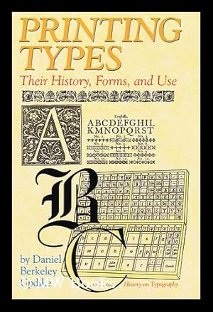 Seller image for Printing types : their history, forms, and use ; a study in survivals / by Daniel Berkeley Updike ; with 367 illustrations - Complete in 2 volumes for sale by MW Books Ltd.
