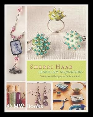Seller image for Sherri Haab jewelry inspirations : techniques and designs from the artist's studio for sale by MW Books Ltd.