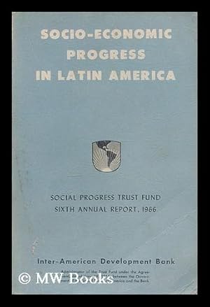 Seller image for Socio-economic progress in Latin America : Social Progress Trust Fund . annual report for sale by MW Books Ltd.