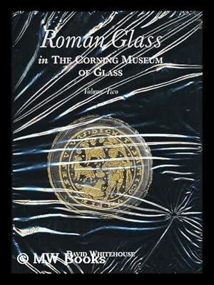 Seller image for Roman Glass in the Corning Museum of Glass: Volume 2 for sale by MW Books Ltd.