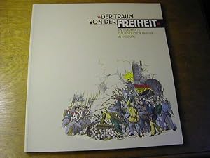 Immagine del venditore per Der Traum von der Freiheit" : 109 Dokumente zur Revolution 1848/49 in Freiburg ; [die Dokumentensammlung wird herausgegeben im Zusammenhang mit der Ausstellung "Der Traum von der Freiheit" - die Revolution 1848/49 in Baden und Freiburg ; eine Ausstellung venduto da Antiquariat Fuchseck