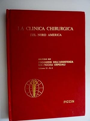 Seller image for "LA CLINICA CHIRURGICA DEL NORD AMERICA - Rivista Bimestrale. Traduzione italiana del THE SURGICAL CLINICS OF NORTH AMERICA Diretta dal Prof. Giovanni Marcozzi con la Collaborazione di G. DI MATTEO - V. BELTRAMI - C. MARCHEGIANI - SIMPOSIO SUI PROGRESSI NEI PICCOLO OSPEDALI Volume 12,n.2" for sale by Historia, Regnum et Nobilia