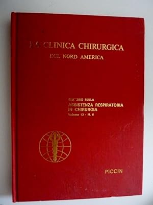 Seller image for "LA CLINICA CHIRURGICA DEL NORD AMERICA - Rivista Bimestrale. Traduzione italiana del THE SURGICAL CLINICS OF NORTH AMERICA Diretta dal Prof. Giovanni Marcozzi con la Collaborazione di G. DI MATTEO - V. BELTRAMI - C. MARCHEGIANI - SIMPOSIO SULLA ASSISTENZA RESPIRATORIA IN CHIRURGIA Volume 13,n.6" for sale by Historia, Regnum et Nobilia