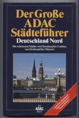 Der große ADAC Städteführer Deutschland Nord. Die schönsten Städte von Flensburg bis Cottbus, von...