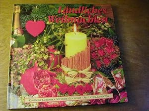 Seller image for Lndliches Weihnachten : kstliche Gerichte, stilvolle Geschenke, festliche Dekoration for sale by Antiquariat Fuchseck