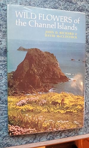 Seller image for WILD FLOWERS OF THE CHANNEL ISLANDS for sale by Ron Weld Books