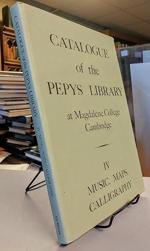 Seller image for Catalogue of the Pepys Library at Magdalene College, Cambridge. Vol. IV. Music, Maps, and Calligraphy for sale by Colophon Book Shop, ABAA