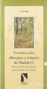 Bild des Verkufers fr EN TORNO A LOS ALBERGUES Y REFUGIOS DE MADRID (I): Rutas de fin de semana por el norte y el centro zum Verkauf von KALAMO LIBROS, S.L.