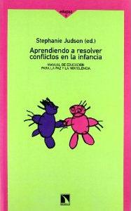 Imagen del vendedor de APRENDIENDO A RESOLVER CONFLICTOS EN LA INFANCIA: manual de educacin para la paz y la no violencia a la venta por KALAMO LIBROS, S.L.