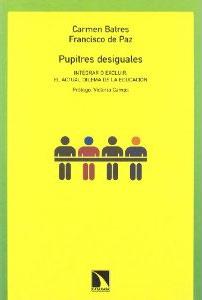 Imagen del vendedor de PUPITRES DESIGUALES: Integrar o excluir, dilema del actual sistema educativo a la venta por KALAMO LIBROS, S.L.