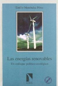 Imagen del vendedor de LAS ENERGIAS RENOVABLES: Un enfoque poltico-ecolgico a la venta por KALAMO LIBROS, S.L.