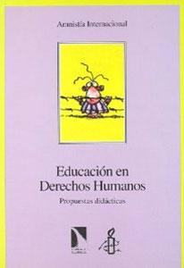 Imagen del vendedor de EDUCACION EN DERECHOS HUMANOS: Propuestas didcticas a la venta por KALAMO LIBROS, S.L.