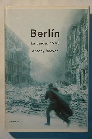 Imagen del vendedor de Berln : La Caida, 1945 a la venta por NOMBELA LIBROS USADOS