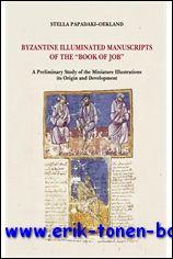 Immagine del venditore per Byzantine Illuminated Manuscripts of the Book of Job A Preliminary Study of the Miniature Illustrations. Its Origin and Development, venduto da BOOKSELLER  -  ERIK TONEN  BOOKS