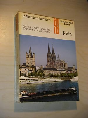 Köln. Stadt am Rhein zwischen Tradition und Fortschritt