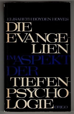 Die Evangelien im Aspekt der Tiefenpsychologie.