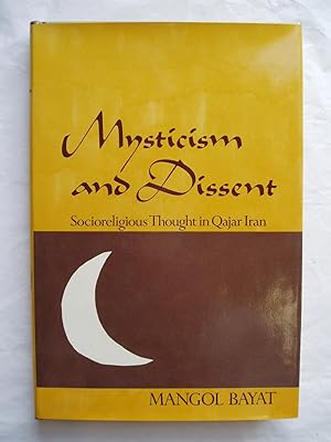 Mysticism and Dissent : Socioreligious Thought in Qajar Iran