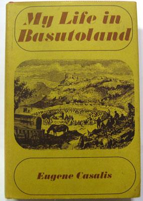 My Life in Basutoland : A Story of Missionary Enterprise in South Africa