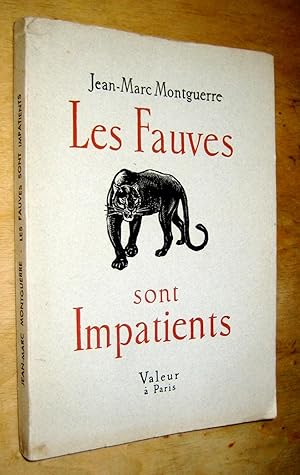 Seller image for Les Fauves sont Impatients. Pice en trois actes et six tableaux. for sale by Les Livres du Pont-Neuf