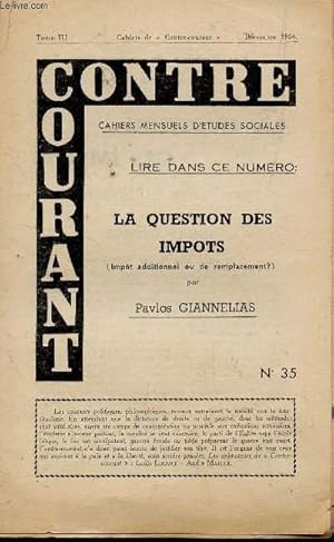 Seller image for CONTRE COURANT - CAHIERS - TOME III - DECEMBRE 1956 / LA QUESTION DES IMPOTS (IMPOT ADDITIONNEL OU DE REMPLACEMENT) PAR PAVLOS GIANNELIAS (N35). for sale by Le-Livre