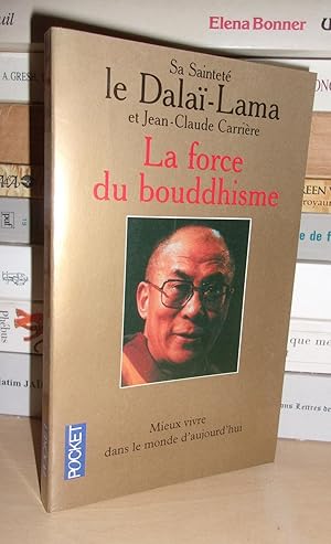 Imagen del vendedor de LA FORCE DU BOUDDHISME : Mieux Vivre Dans Le Monde D'aujourd'hui a la venta por Planet's books