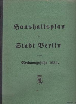 Haushaltsplan der Stadt Berlin für das Rechnungsjahr 1934. Endgültiger Druck.