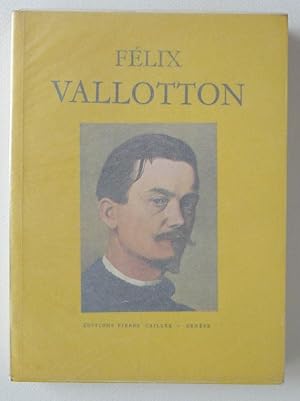 Félix Vallotton avec une étude d'Edmond Jaloux.une biographie, une bibliographie et une documenta...