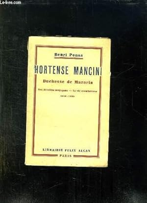 Seller image for HORTENSE MANCINI DUCHESSE DE MAZARIN. SES DEMELES CONJUGAUX, SA VIE AMOUREUSE 1646 - 1699. for sale by Le-Livre