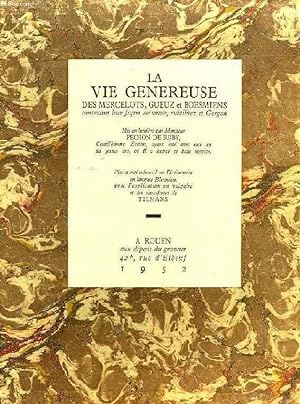Seller image for LA VIE GENEREUSE DES MERCELOTS, GUEUZ ET BOESMIENS CONTENANS LEUR FACON DE VIVRE, SUBTILITEZ ET GERGON for sale by Le-Livre